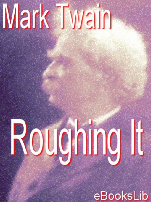 Title details for Roughing It by Mark Twain - Available
